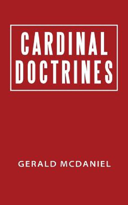 Cardinal Doctrines by Gerald McDaniel