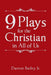 9 Plays for the Christian in All of Us by Jr. Bailey Darron