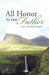 All Honor To Our Father by Evelyn Henriksen Haglund