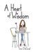 A Heart of Wisdom by Tena DeGraaf