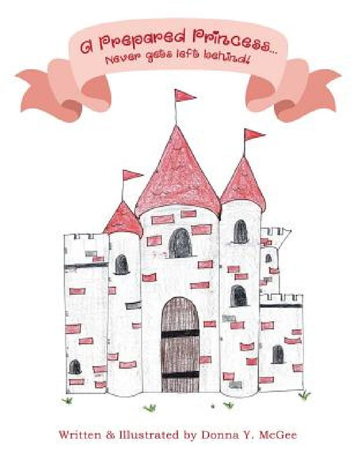 A Prepared Princess...: Never gets left behind! by Donna y. McGee