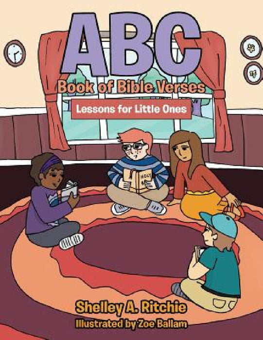 ABC Book of Bible Verses: Lessons for Little Ones by Shelley a. Ritchie