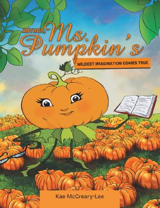 Author, Ms. Pumpkin's WILDEST IMAGINATION COMES TRUE by Kae McCreary-Lee