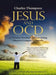 Jesus and Ocd by Charles Thompson
