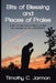 Bits of Blessing and Pieces of Praise: A BIT of this and a PIECE of that All intended to be a BLESSING by Timothy C. Jarmon