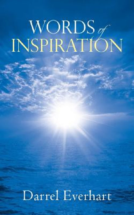 Words of Inspiration by Darrel Everhart