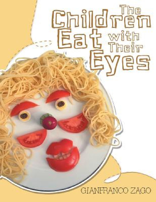 The Children Eat with Their Eyes by Gianfranco Zago