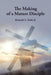 The Making of a Mature Disciple by Jr. Todd Kenneth S.