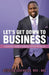 Let's Get Down to Business: Lessons from a Serial Entrepreneur by Rayshion Sashington Mba Mbc