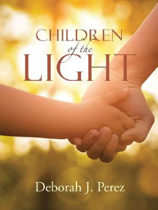 Children of the Light by Deborah J. Perez