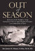 Out of Season: Reflections at the Workplace-Using Institutional Values to Apply Kingdom Principles as an Ambassador of Christ by D. Min Th M. Munyi
