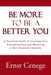 Be More To Be A Better You: A Practical Guide to Creating True Transformation and Mastering a New Visionary Identity by Ernst Cenege