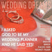 Wedding Dreams: I Asked God to Be My Wedding Planner and He Said Yes! by Janet Catalasan