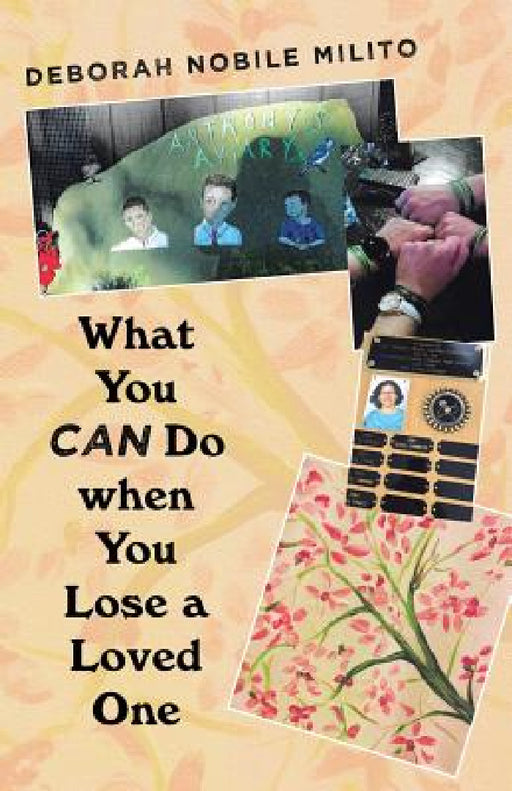 What You Can Do When You Lose a Loved One by Deborah Nobile Milito