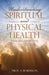 Understanding Spiritual and Physical Health: A Biblical Perspective by Troy a. Roberson