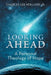 Looking Ahead: A Personal Theology of Hope by Jr. Lee Holland Charles