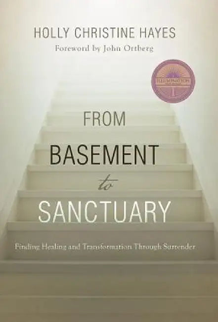 From Basement to Sanctuary: Finding God's Healing Power Through the Twelve Steps by Holly Christine Hayes