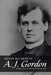 A. J. Gordon: An Epic Journey of Faith and Pioneering Vision by Kevin Belmonte