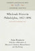 Wholesale Prices in Philadelphia, 1852-1896: Series of Relative Monthly Prices by Anne Bezanson, Marjorie C. Denison, Miriam Hussey