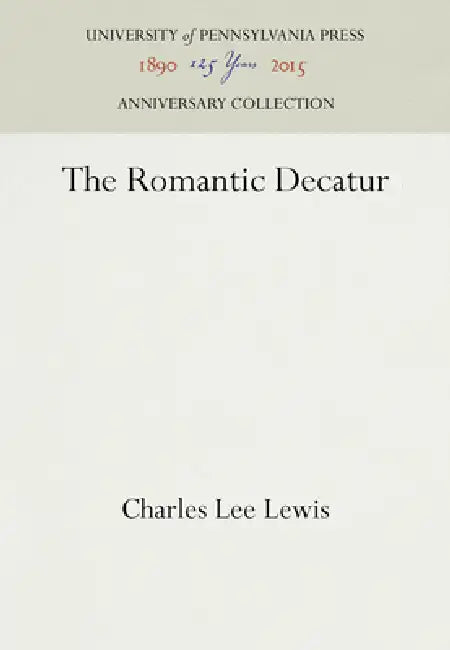 The Romantic Decatur by Charles Lee Lewis