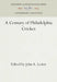 A Century of Philadelphia Cricket by John A. Lester