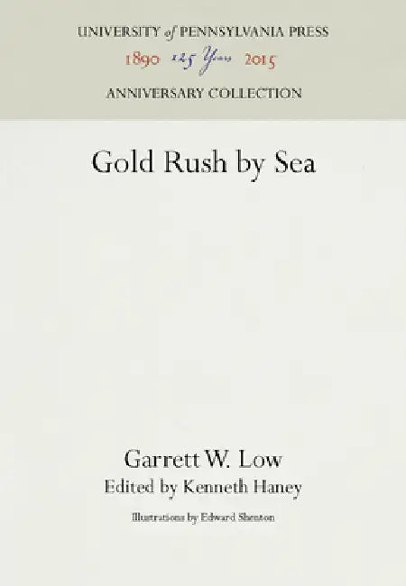 Gold Rush by Sea by Garrett W. Low, Kenneth Haney, Edward Shenton
