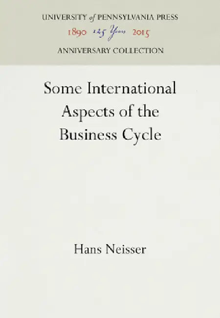 Some International Aspects of the Business Cycle by Hans Neisser