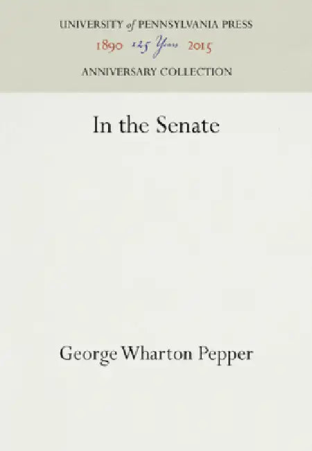 In the Senate by George Wharton Pepper
