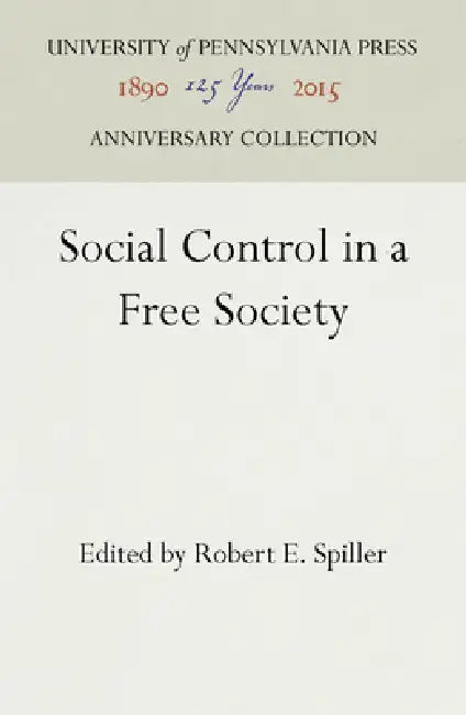 Social Control in a Free Society by Robert E. Spiller