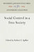 Social Control in a Free Society by Robert E. Spiller