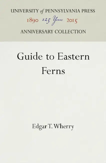 Guide to Eastern Ferns by Edgar T. Wherry