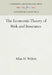 The Economic Theory of Risk and Insurance by Allan H. Willett