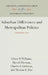 Suburban Differences and Metropolitan Policies: A Philadelphia Story by Oliver P. Williams, Harold Herman, Charles S. Liebman