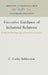 Executive Guidance of Industrial Relations: An Analysis of the Experience of Twenty-Five Companies by C. Canby Balderston