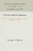 Christ and Evolution: A Study of the Doctrine of Redemption in the Light of Modern Knowledge by George a. Barton