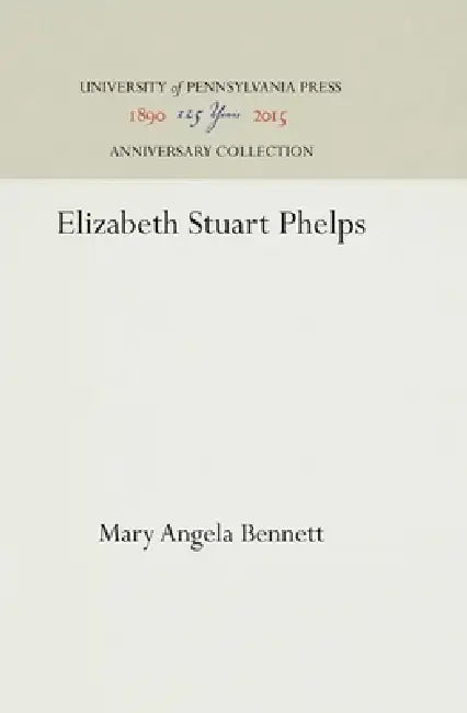 Elizabeth Stuart Phelps by Mary Angela Bennett
