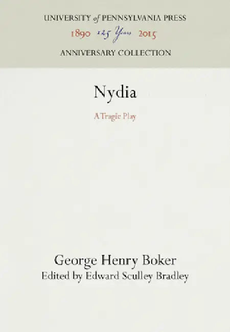 Nydia: A Tragic Play by George Henry Boker, Edward Sculley Bradley