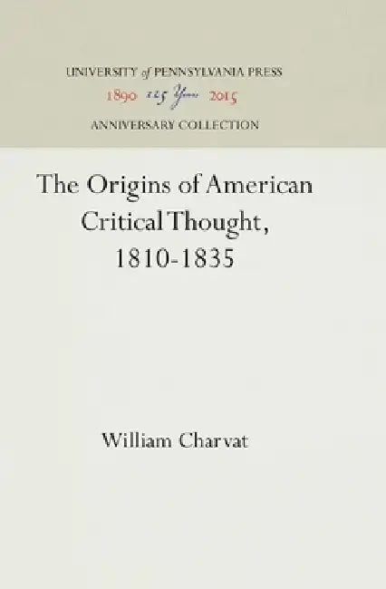 The Origins of American Critical Thought, 1810-1835 by William Charvat