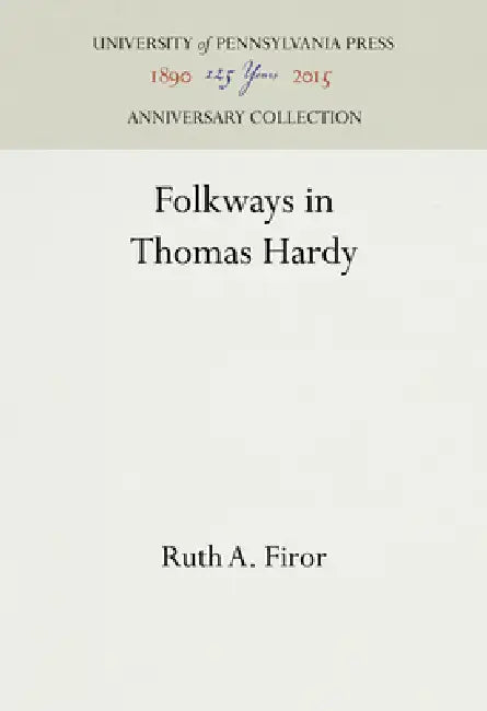 Folkways in Thomas Hardy by Ruth A. Firor