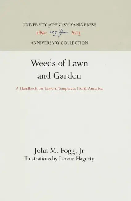 Weeds of Lawn and Garden: A Handbook for Eastern Temperate North America by Jr., Leonie Hagerty, Léonie Hagerty