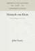 Heinrich Von Kleist: A Study in Tragedy and Anxiety by John Gearey