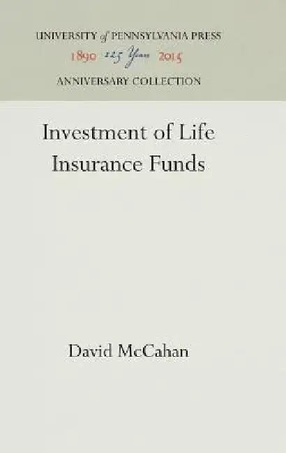 Investment of Life Insurance Funds by David McCahan