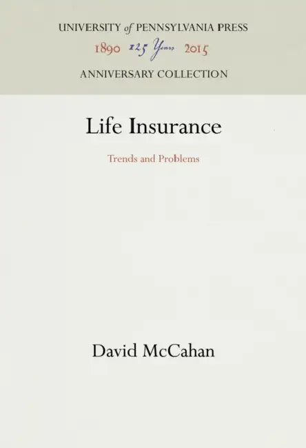 Life Insurance: Trends and Problems by David McCahan