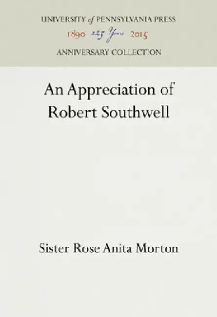 An Appreciation of Robert Southwell by Sister Rose Anita Morton