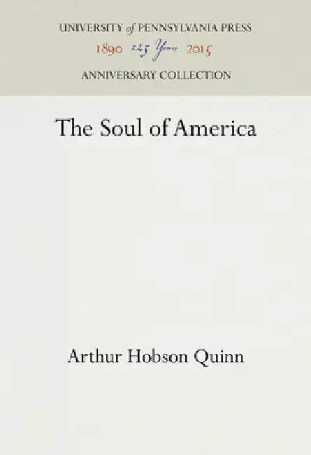 The Soul of America by Arthur Hobson Quinn