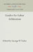 Guides for Labor Arbitration by George W. Taylor