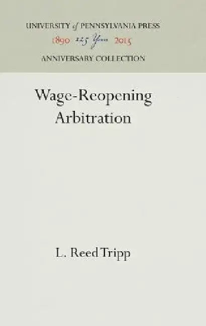 Wage-Reopening Arbitration by L. Reed Tripp