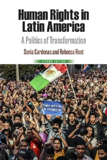 Human Rights in Latin America: A Politics of Transformation by Sonia Cardenas