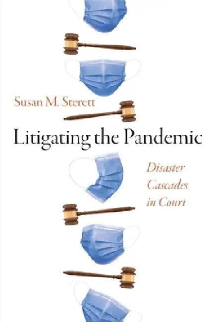 Litigating the Pandemic: Disaster Cascades in Court by Susan M. Sterett