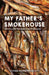 My Father's Smokehouse: Life at Fishcamp in Southeast Alaska by Vivian Faith Prescott